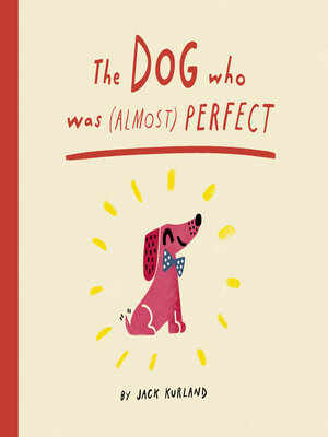 cover image of The Dog Who Was (Almost) Perfect